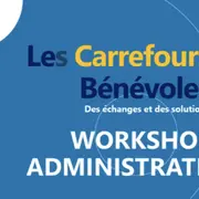Workshop destiné aux ADMINISTRATEURS & futurs administrateurs d'Associations