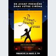 Princes et Princesses : Le Spectacle au Cinéma