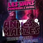 Hip-Hop au Vans  Antes & Madzes + Vices & Versets + Las Quadra
