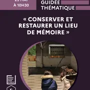 Visite guidée thématique : « Conserver et restaurer un lieu de mémoire »