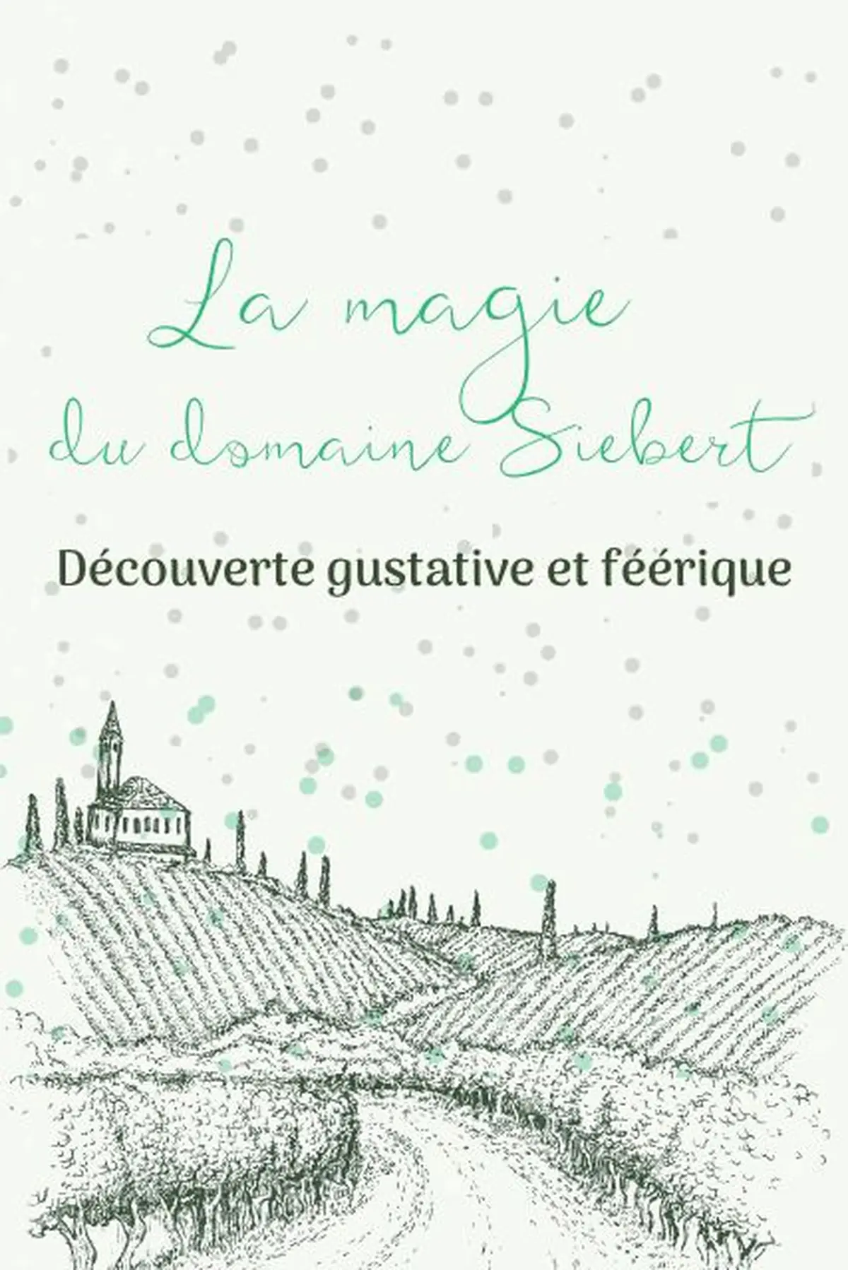 La Magie du Domaine Siebert