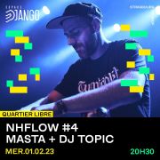 NHFlow #4 : Open mic + showcases de Masta et DJ Topic