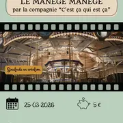 Manège Manège (CIE C’EST ÇA QUI EST ÇA !)