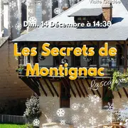Visite de Montignac et ses Secrets, 14/12 à 14:30 - Dordogne - Périgord