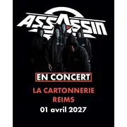 Assassin @ Reims (51) - La Cartonnerie