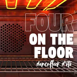 Four on the floor x Le Dancefloor d'été