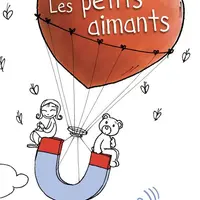 Les Petits Aimants © Arrête de Grandir !
