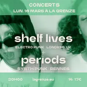 Shelf Lives + Periods en concert à La Grenze
