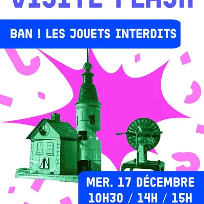 Visite flash : BAN ! Les jouets interdits