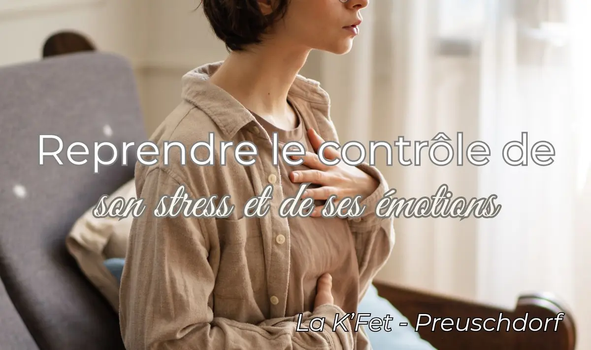 Gérer mon stress et mes émotions - sophrologie collective à Preuschdorf