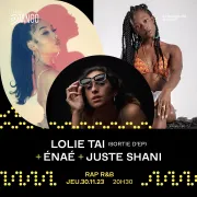Lolie Tai (Sortie d\'EP) + Énaé + Juste Shani