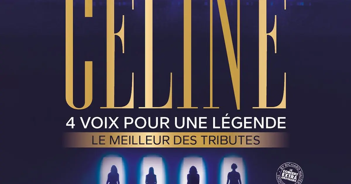 Génération Céline "4 Voix pour une Légende"