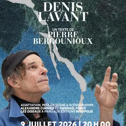 Denis Lavant interprète Les oiseaux de Pierre Bergounioux