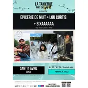 Epicerie de Nuit + Lou Curtis + SIXAAAAAA