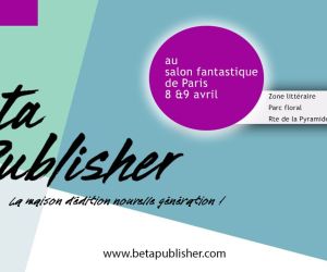 Beta publisher au salon fantastique de Paris