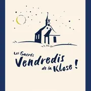 Les sacrés Vendredis de la Klose 