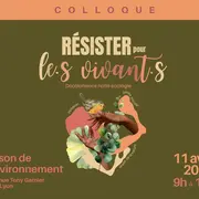 Colloque Résister pour le.s Vivant.s