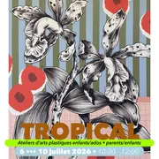 TROPICAL - Atelier d’arts plastiques - Longwy