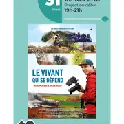 Ciné-Débat : Le vivant qui se défend