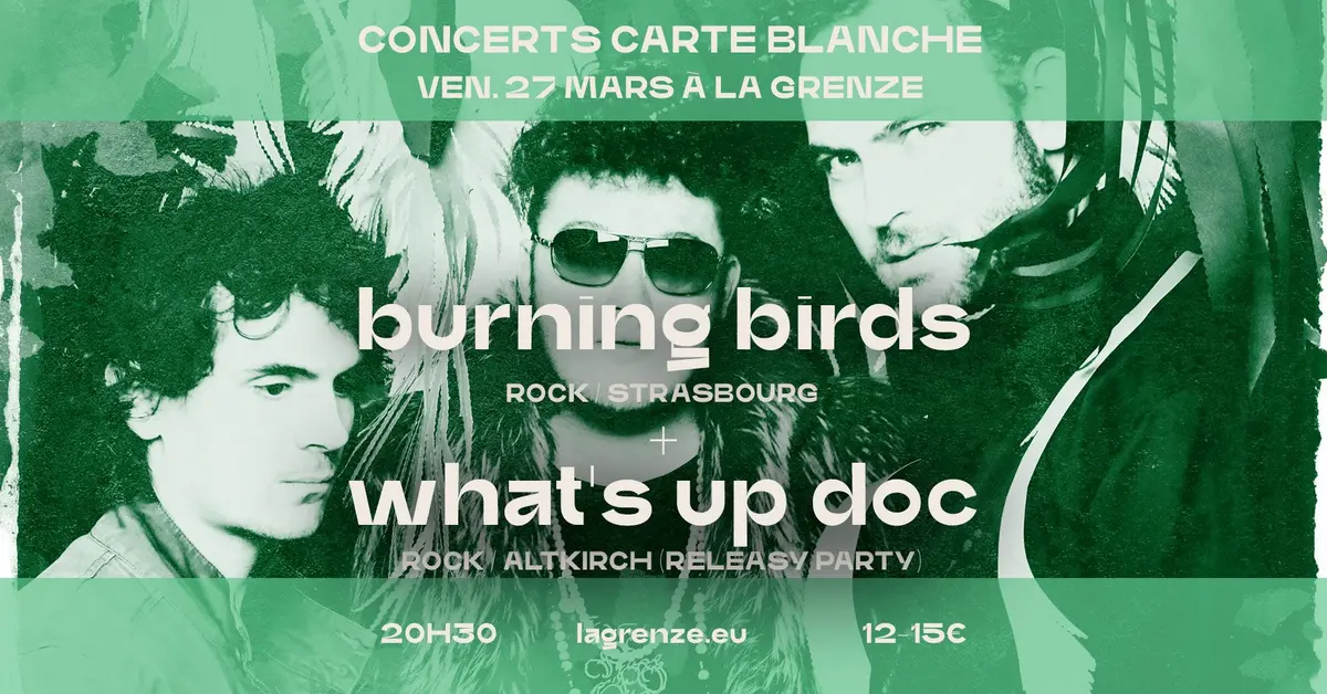 Carte blanche à Burning Birds + What's up DOC (release party) à La Grenze