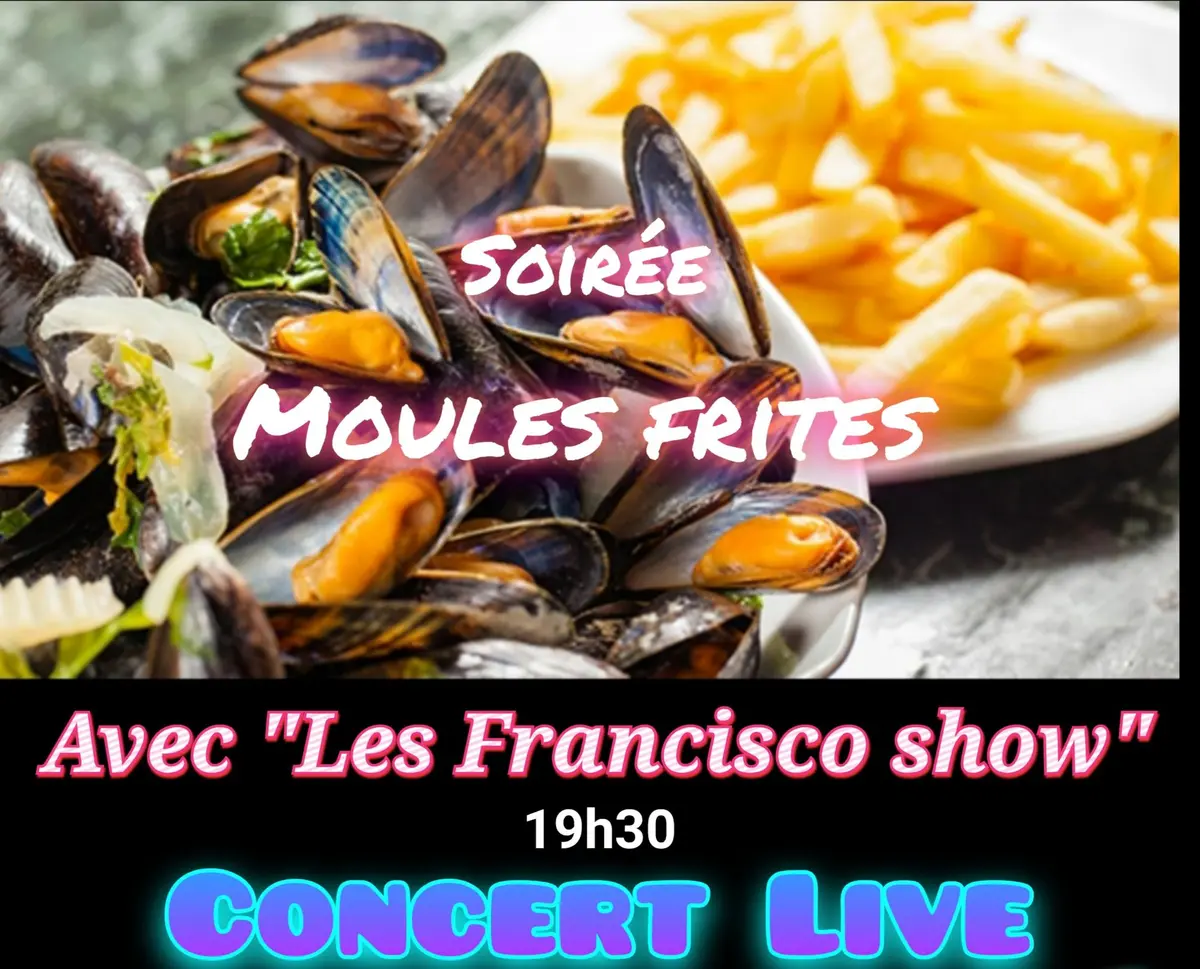 Soirée Moules-frites avec Les Francisco Show