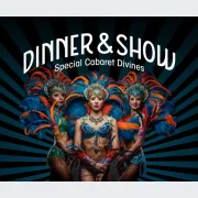 Dinner & Show - Special Divines Cabaret