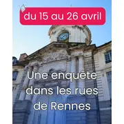 Escape game urbain à Pâques : une enquête dans les rues de Rennes