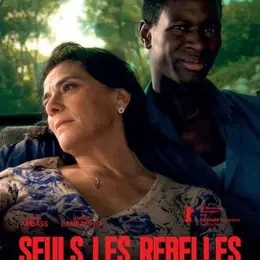 [Cinéma] Ciné Art & Essai : Seuls les rebelles 