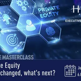 Masterclass : Private Equity – ​​ce qui a changé, et la suite?