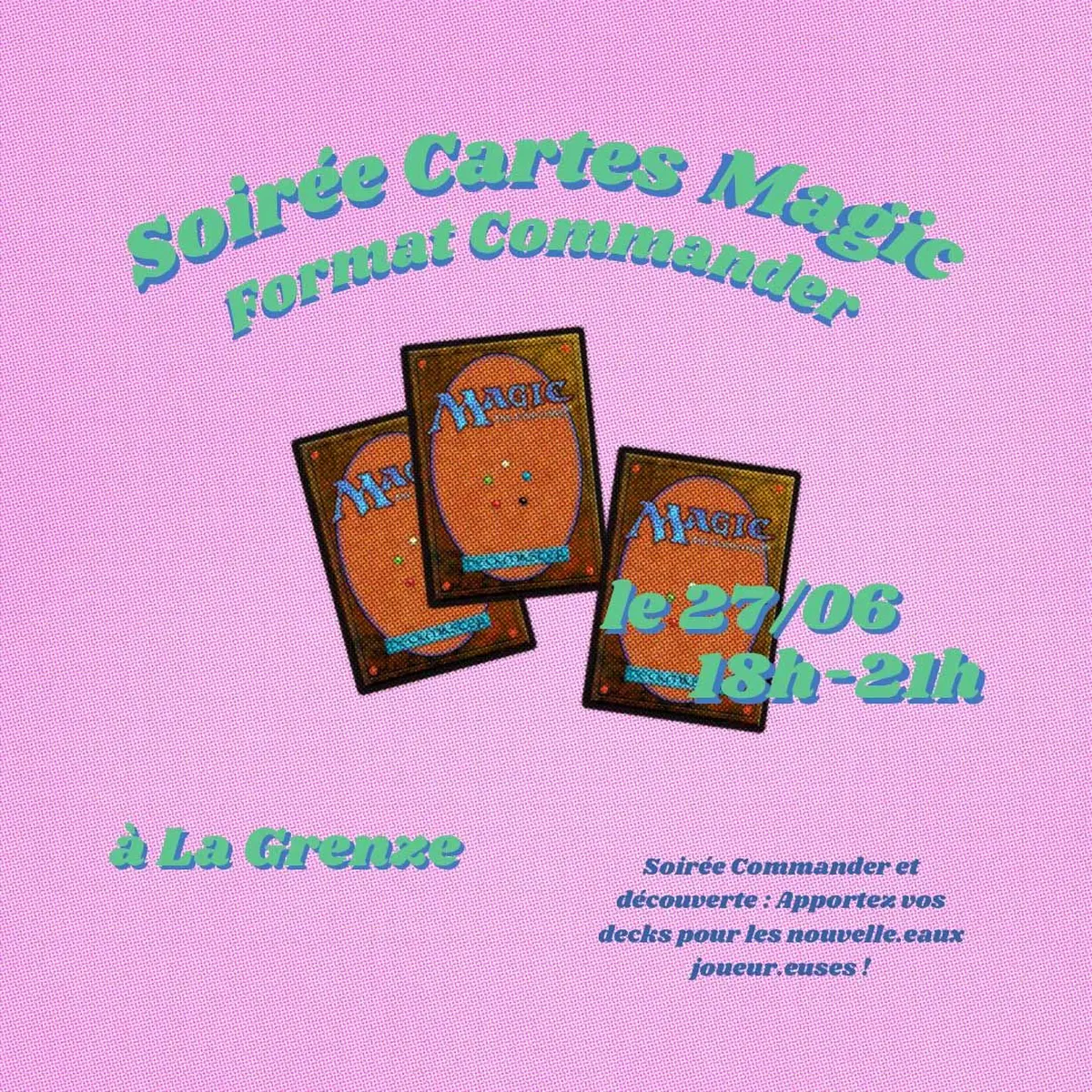 Soirée cartes Magic au format Commander à La Grenze