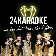 Concert 24Karaoké (Groupe Karaoké Live) - Le live dont vous êtes le Héros