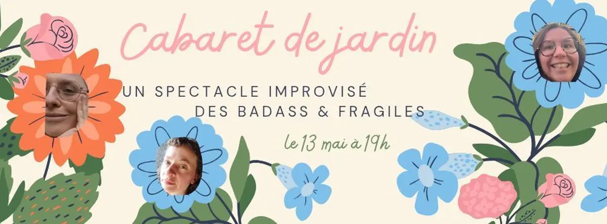 Cabaret de Jardin - Spectacle improvisé par Badass & Fragiles