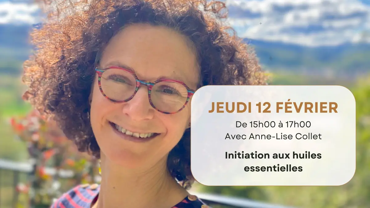 Initiation aux huiles essentielles avec Anne-Lise Collet