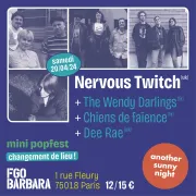  Nervous Twitch + The Wendy Darlings + Chiens de Faïence + Dee Rae