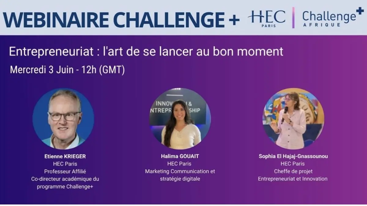HEC Challenge + Afrique — Entrepreneuriat : l'art de se lancer au bon moment