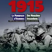 La Mangeuse d'Hommes. L’enfer sur le Massif des Vosges en 1915