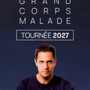 Grand Corps Malade Tournée 2027