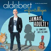 Aldebert Enfantillages - Jamais Adulte ! Le concert des 18 ans 