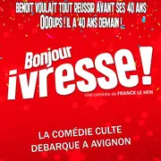 Bonjour ivresse ! Une comédie de Franck Le Hen