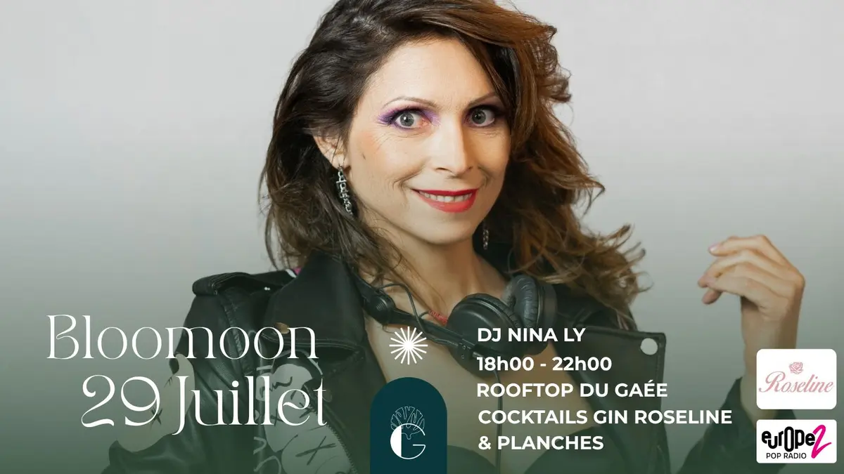 Bloomoon : Dj Set By Nina Ly , Planches & Cocktails, Rooftop 29 juillet