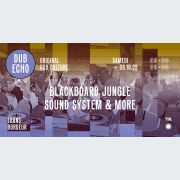 Dub Echo #33 : Blackboard Jungle Sound System