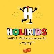 HoliKids - Youpi ! L'été commence ici ! 