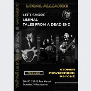 Local Alliance : Left Shore + Liminal + Tales from a dead end