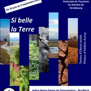 Exposition Si belle la Terre dans l'église Notre-Dame de l'Assomption à Rouffach