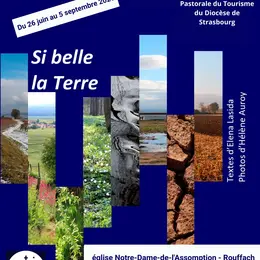 Exposition Si belle la Terre dans l'église Notre-Dame de l'Assomption à Rouffach
