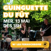 La Guinguette du Fût avec Ferrochrome