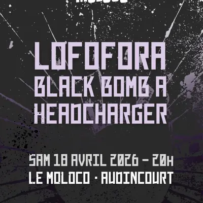 Lofofora + Black Bomb A + Headcharger