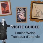Visite guidée : Louise Weiss, Tableaux d\'une vie