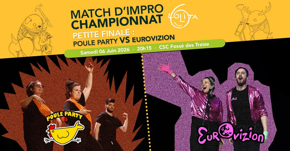 Match d’improvisation PETITE FINALE Championnat : POULE PARTY VS EUROVIZION