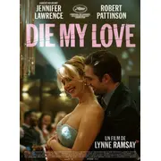 Die My Love - Cycle Art & Essai